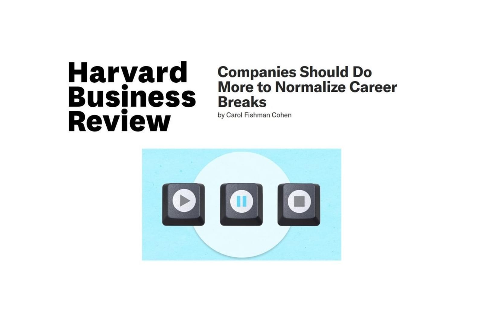 HBR Companies Should Do More to Normalize Career Breaks news thumbnail