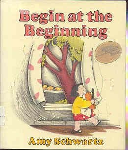Begin at The Beginning by Amy Schwartz, a children's book cover
