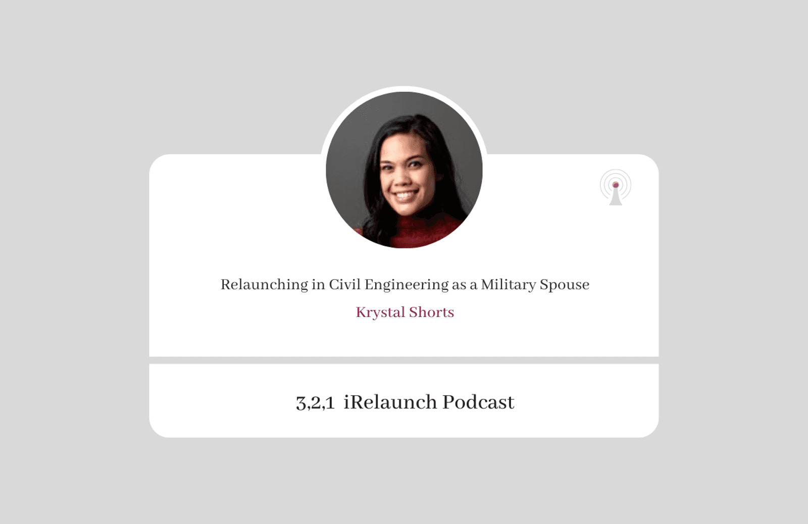 3, 2, 1 iRelaunch Podcast Thumbnail for Episode #187 with Krystal Shorts's headshot. The episode's title is: "Relaunching in
Civil Engineering as a Military Spouse."