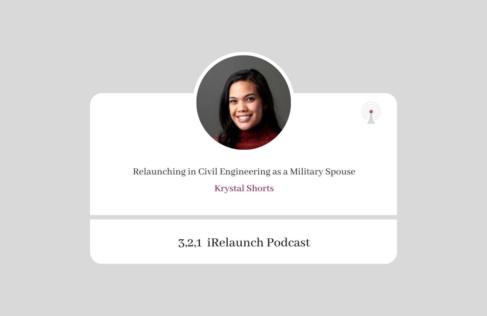 3, 2, 1 iRelaunch Podcast Thumbnail for Episode #187 with Krystal Shorts's headshot. The episode's title is: "Relaunching in
Civil Engineering as a Military Spouse."